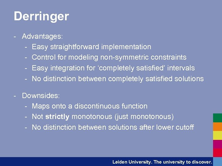 Derringer - Advantages: - Easy straightforward implementation - Control for modeling non-symmetric constraints -