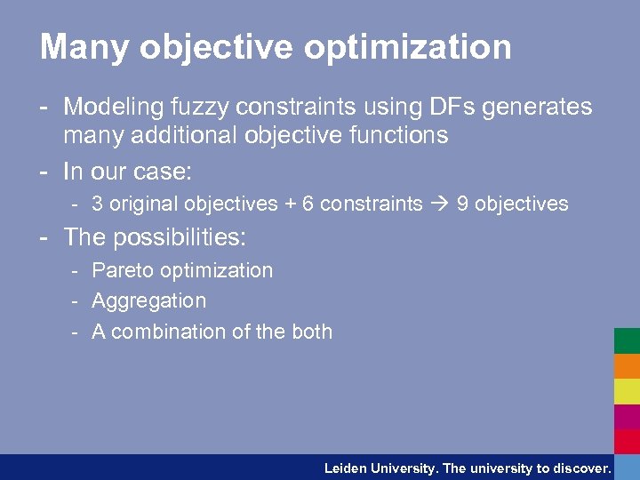 Many objective optimization - Modeling fuzzy constraints using DFs generates many additional objective functions