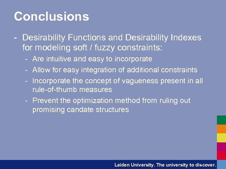 Conclusions - Desirability Functions and Desirability Indexes for modeling soft / fuzzy constraints: -