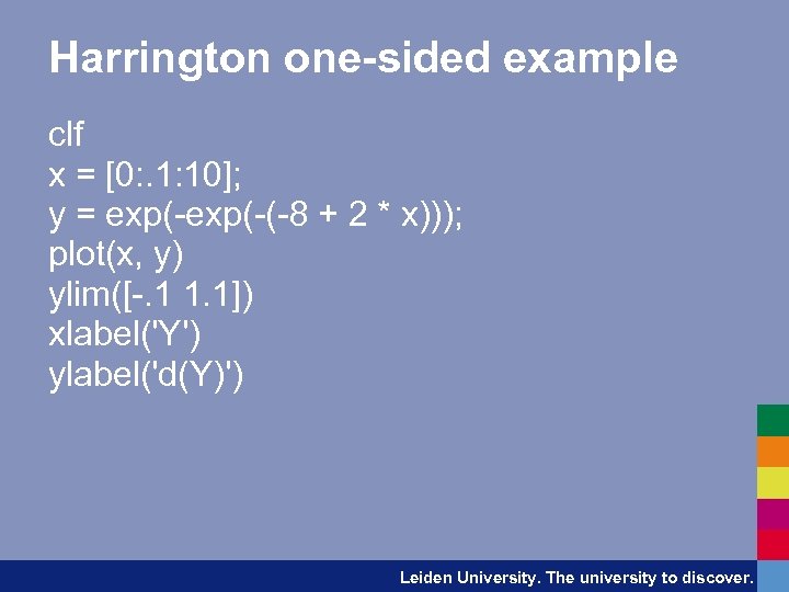 Harrington one-sided example clf x = [0: . 1: 10]; y = exp(-(-8 +