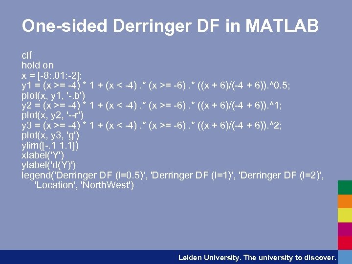 One-sided Derringer DF in MATLAB clf hold on x = [-8: . 01: -2];