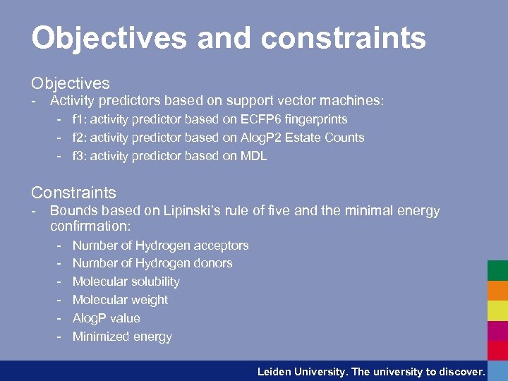 Objectives and constraints Objectives - Activity predictors based on support vector machines: - f