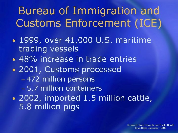 Bureau of Immigration and Customs Enforcement (ICE) 1999, over 41, 000 U. S. maritime