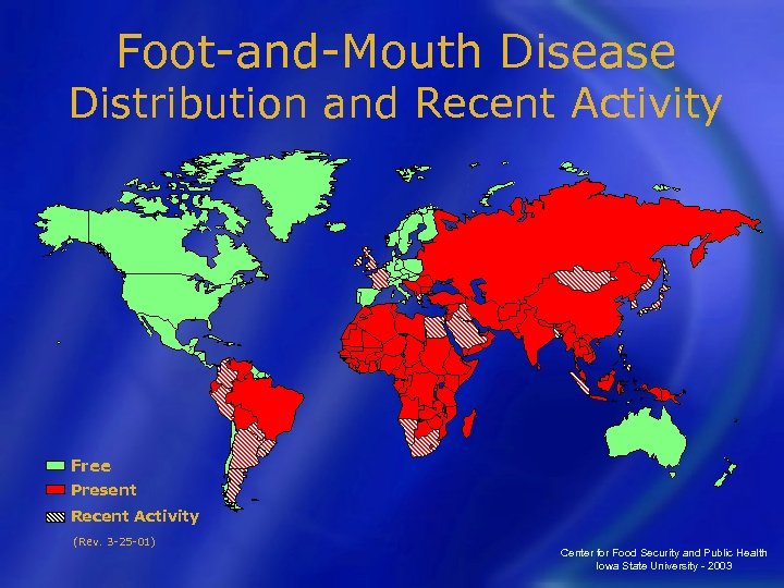 Foot-and-Mouth Disease Distribution and Recent Activity Free Present Recent Activity (Rev. 3 -25 -01)