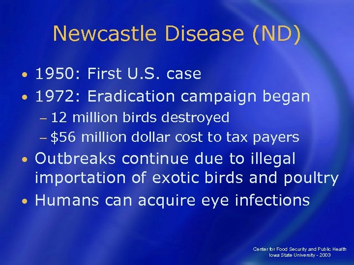 Newcastle Disease (ND) 1950: First U. S. case • 1972: Eradication campaign began •