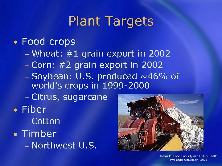 Plant Targets • Food crops − Wheat: #1 grain export in 2002 − Corn: