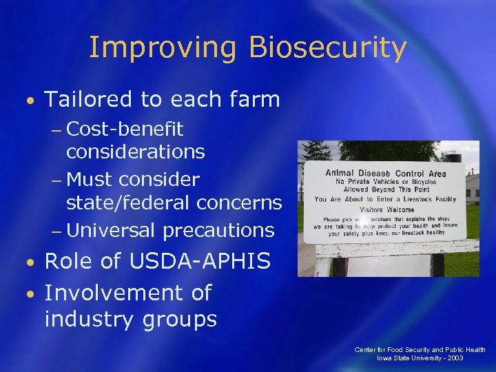 Improving Biosecurity • Tailored to each farm − Cost-benefit considerations − Must consider state/federal