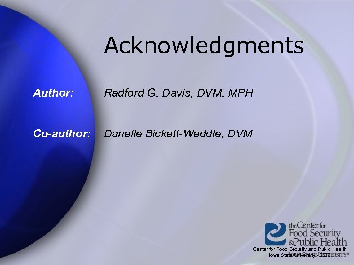 Acknowledgments Author: Radford G. Davis, DVM, MPH Co-author: Danelle Bickett-Weddle, DVM Center for Food