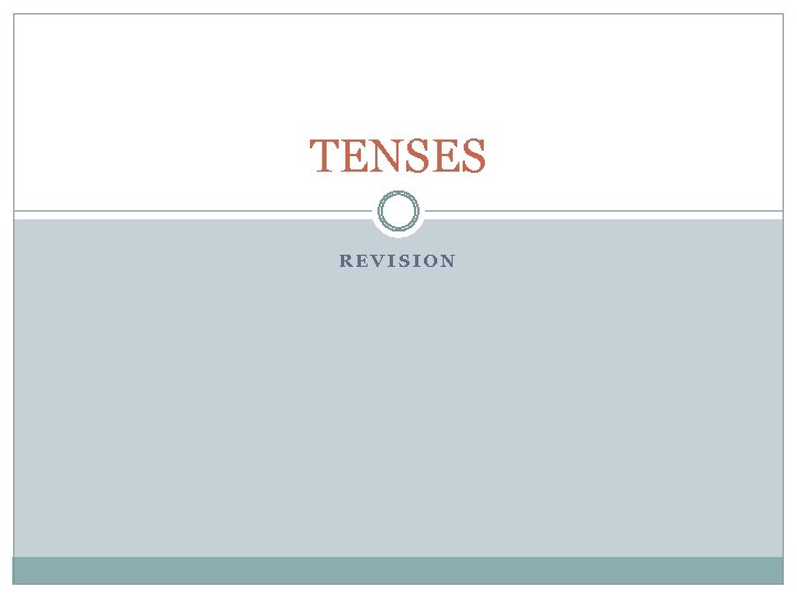 TENSES REVISION 