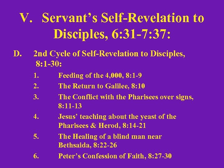 V. Servant’s Self-Revelation to Disciples, 6: 31 -7: 37: D. 2 nd Cycle of