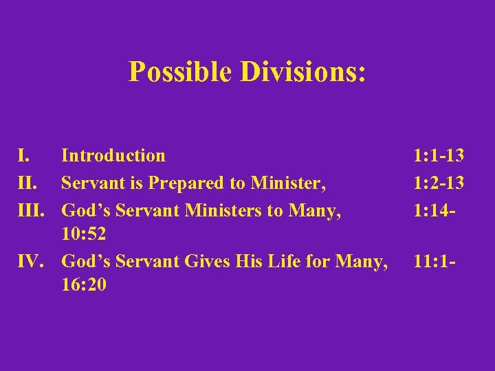 Possible Divisions: I. Introduction II. Servant is Prepared to Minister, III. God’s Servant Ministers