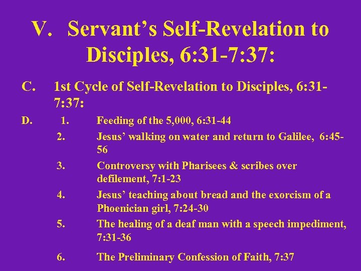 V. Servant’s Self-Revelation to Disciples, 6: 31 -7: 37: C. 1 st Cycle of