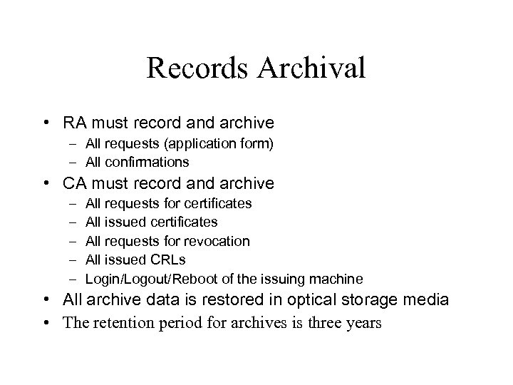 Records Archival • RA must record and archive – All requests (application form) –