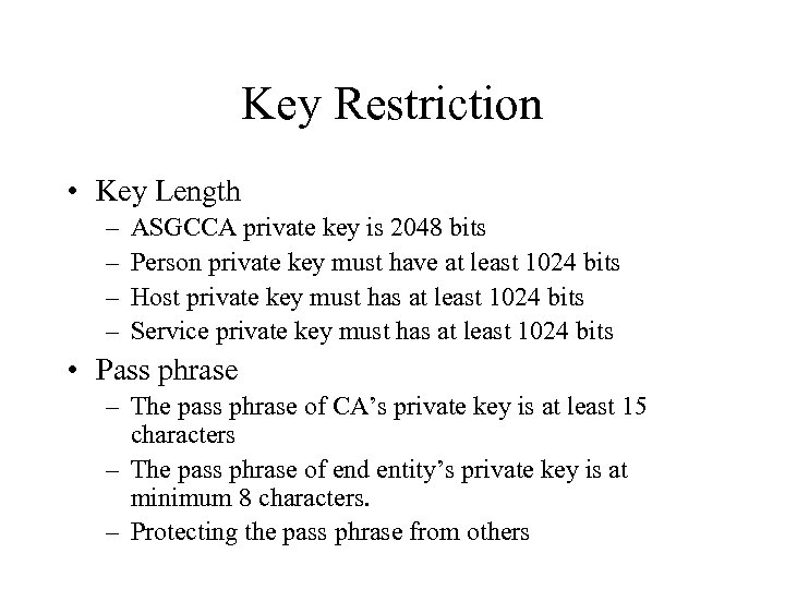 Key Restriction • Key Length – – ASGCCA private key is 2048 bits Person