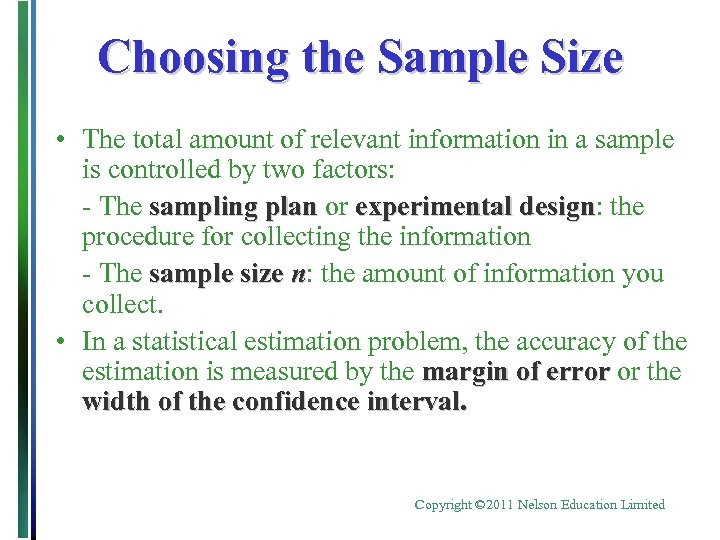 Choosing the Sample Size • The total amount of relevant information in a sample