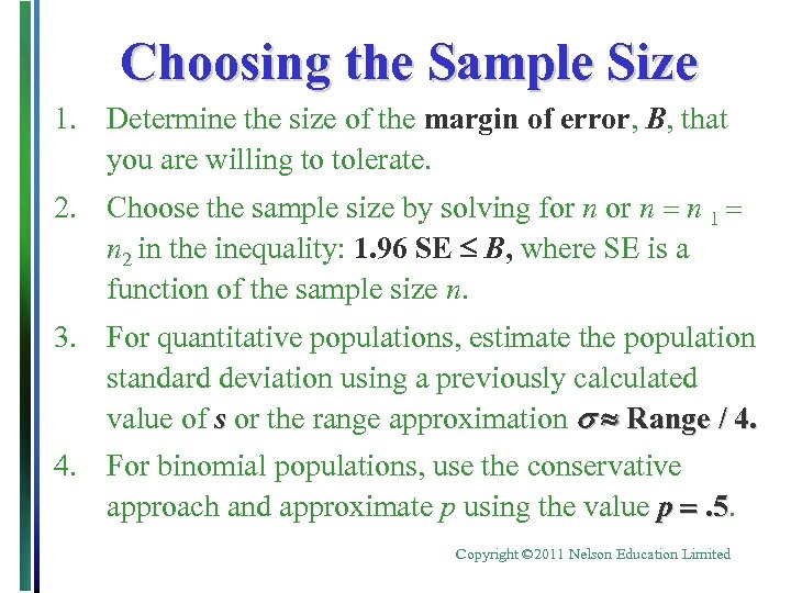 Choosing the Sample Size 1. Determine the size of the margin of error, B,