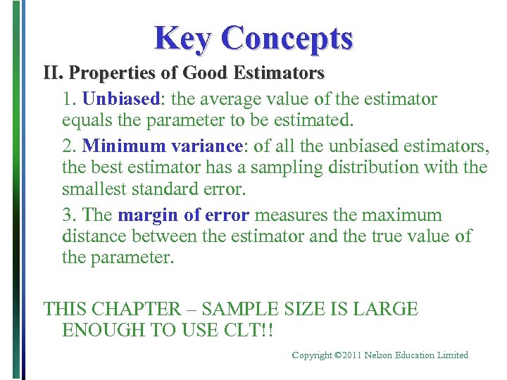 Key Concepts II. Properties of Good Estimators 1. Unbiased: the average value of the