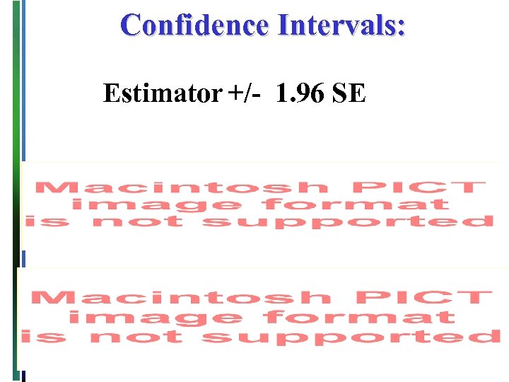 Confidence Intervals: Estimator +/- 1. 96 SE Copyright © 2011 Nelson Education Limited 