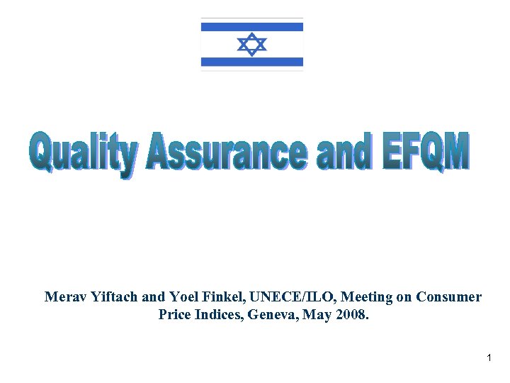 Merav Yiftach and Yoel Finkel, UNECE/ILO, Meeting on Consumer Price Indices, Geneva, May 2008.