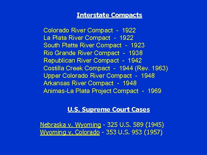 Interstate Compacts Colorado River Compact - 1922 La Plata River Compact - 1922 South