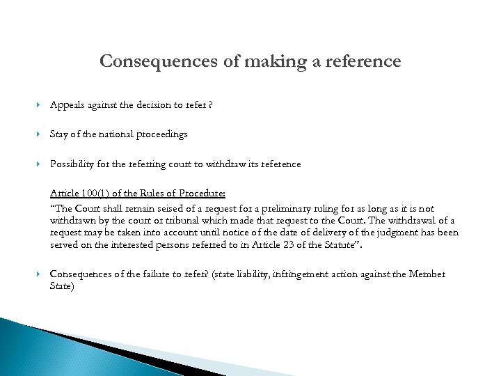 Consequences of making a reference Appeals against the decision to refer ? Stay of