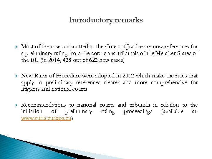 Introductory remarks Most of the cases submitted to the Court of Justice are now