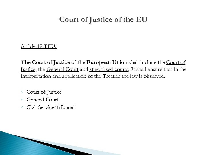 Court of Justice of the EU Article 19 TEU: The Court of Justice of