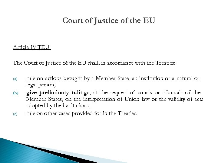 Court of Justice of the EU Article 19 TEU: The Court of Justice of