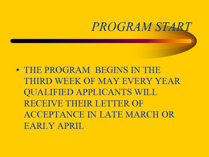 PROGRAM START • THE PROGRAM BEGINS IN THE THIRD WEEK OF MAY EVERY YEAR