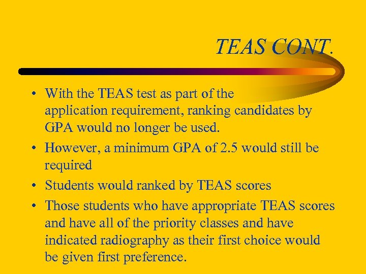 TEAS CONT. • With the TEAS test as part of the application requirement, ranking