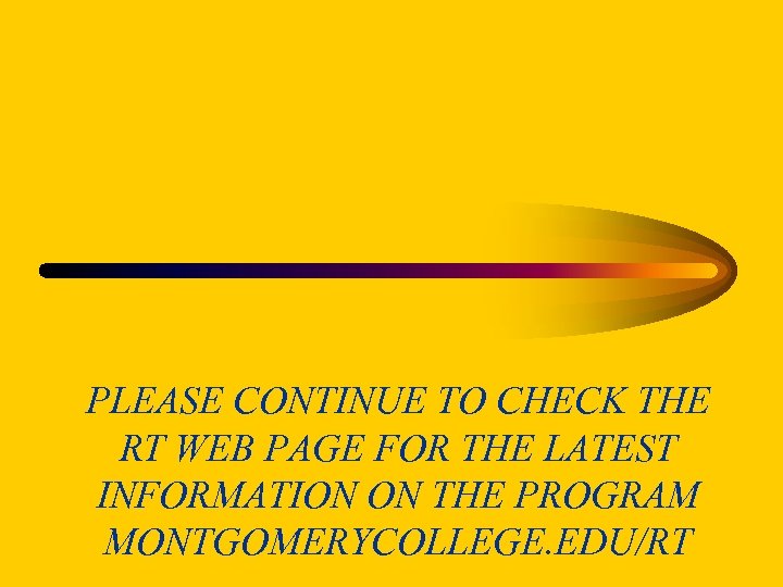 PLEASE CONTINUE TO CHECK THE RT WEB PAGE FOR THE LATEST INFORMATION ON THE