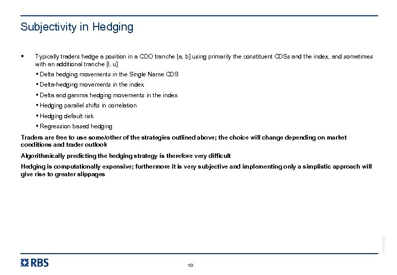 Subjectivity in Hedging § Typically traders hedge a position in a CDO tranche [a,