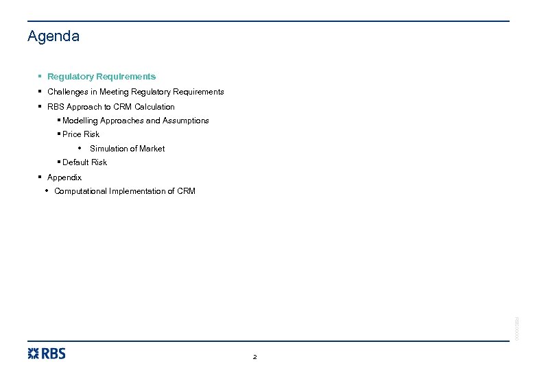 Agenda § Regulatory Requirements § Challenges in Meeting Regulatory Requirements § RBS Approach to