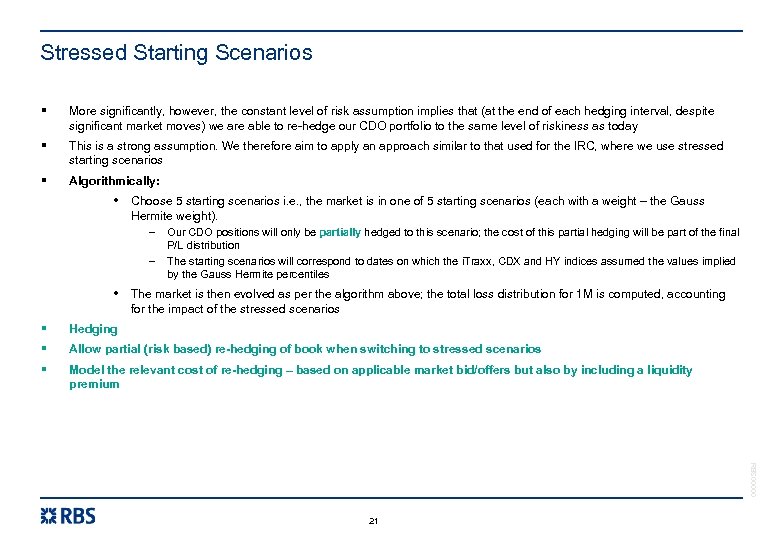 Stressed Starting Scenarios § More significantly, however, the constant level of risk assumption implies