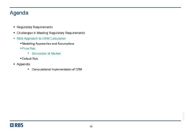 Agenda § Regulatory Requirements § Challenges in Meeting Regulatory Requirements § RBS Approach to