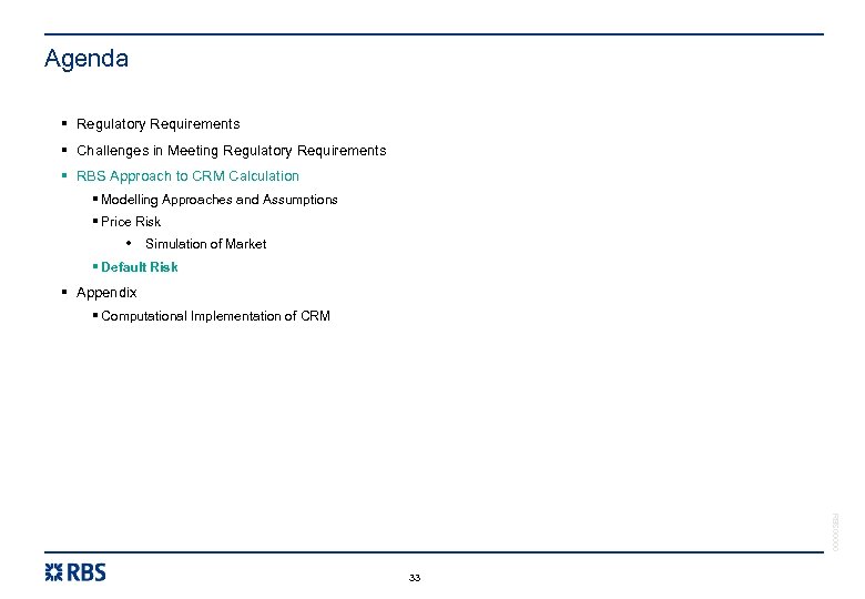 Agenda § Regulatory Requirements § Challenges in Meeting Regulatory Requirements § RBS Approach to