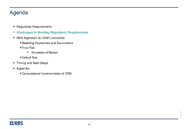 Agenda § Regulatory Requirements § Challenges in Meeting Regulatory Requirements § RBS Approach to