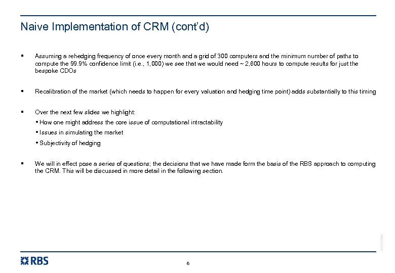 Naive Implementation of CRM (cont’d) § Assuming a rehedging frequency of once every month