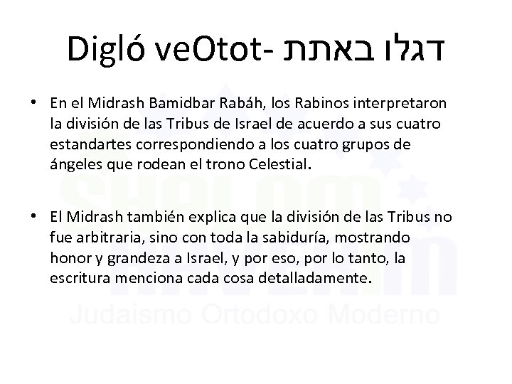 Digló ve. Otot- דגלו באתת • En el Midrash Bamidbar Rabáh, los Rabinos interpretaron