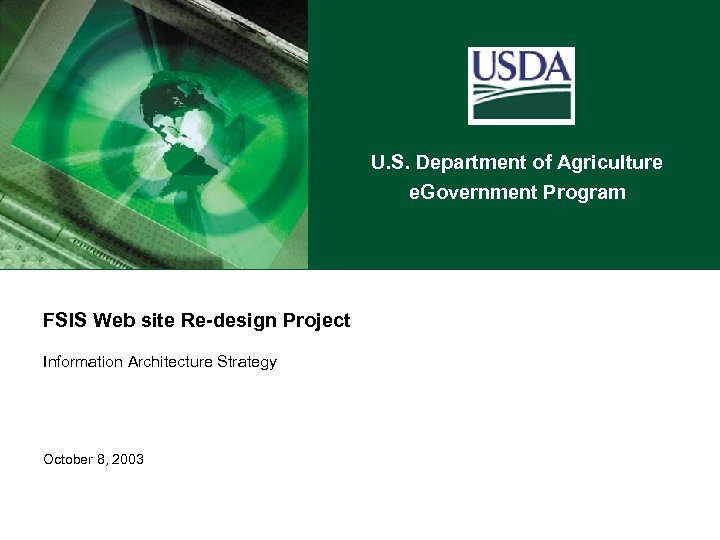 U. S. Department of Agriculture e. Government Program FSIS Web site Re-design Project Information