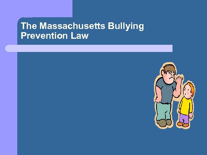 The Massachusetts Bullying Prevention Law 