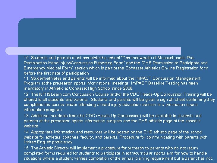 10. Students and parents must complete the school “Commonwealth of Massachusetts Pre. Participation Head