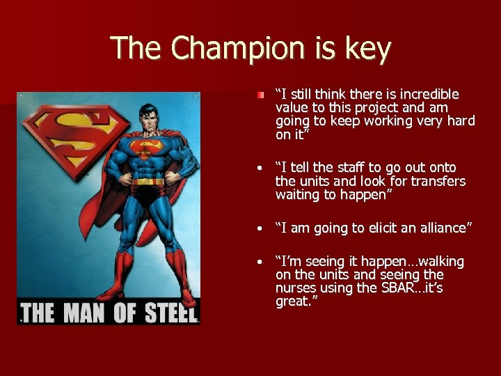 The Champion is key “I still think there is incredible value to this project