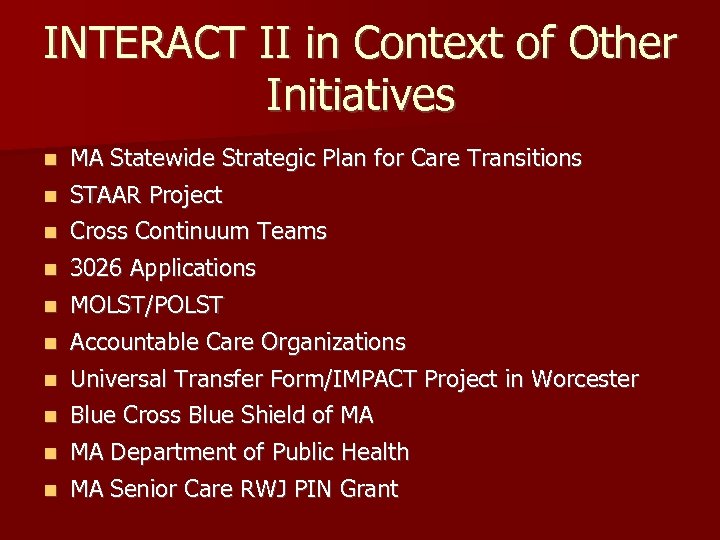 INTERACT II in Context of Other Initiatives MA Statewide Strategic Plan for Care Transitions