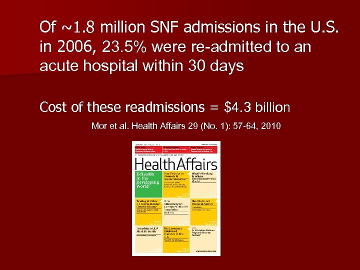 Of ~1. 8 million SNF admissions in the U. S. in 2006, 23. 5%