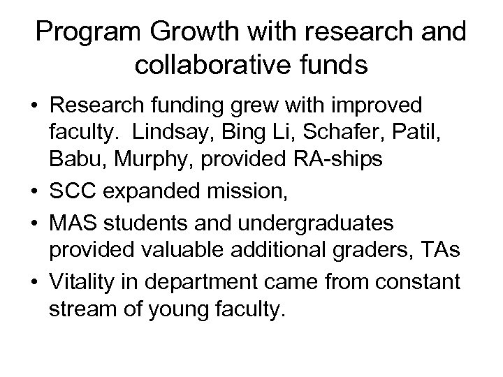 Program Growth with research and collaborative funds • Research funding grew with improved faculty.