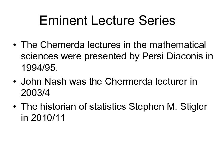 Eminent Lecture Series • The Chemerda lectures in the mathematical sciences were presented by