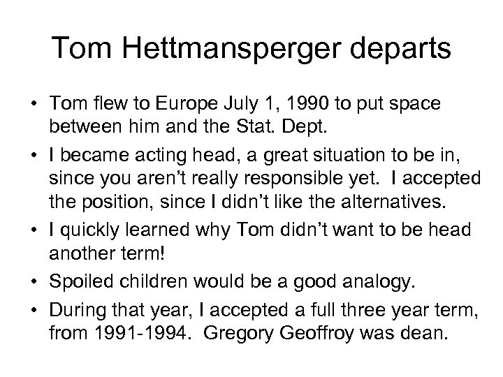 Tom Hettmansperger departs • Tom flew to Europe July 1, 1990 to put space