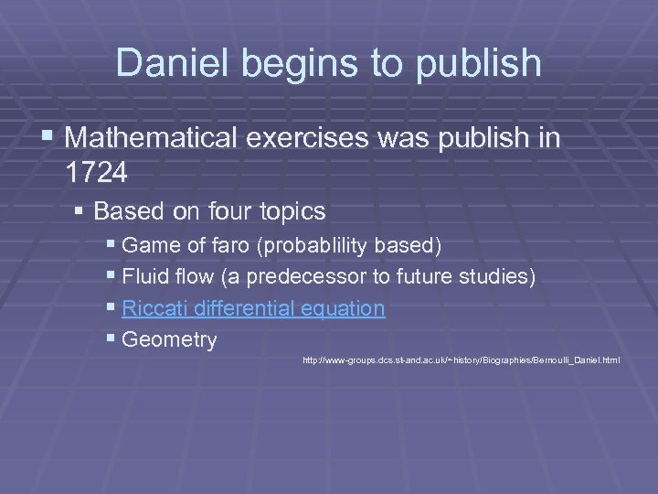 Daniel begins to publish § Mathematical exercises was publish in 1724 § Based on