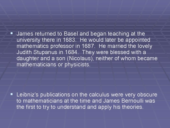 § James returned to Basel and began teaching at the university there in 1683.